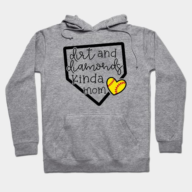 Dirt and Diamond Kinda Mom Softball Cute Funny Hoodie by GlimmerDesigns